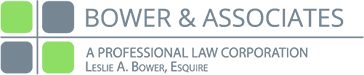 Bower & Associates | A Professional Law Corporation | Leslie A. Bower, Esquire